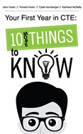 Your First Year in CTE: 10 More Things to Know (1st Year GREEN)
