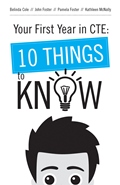 Your First Year in CTE: 10 Things to Know (1st Year BLUE)