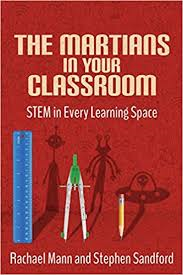 The Martians in Your Classroom: STEM in Every Learning Space